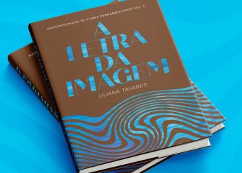 Cinema ganha primeiro livro de roteiros de audiodescrição de longas pernambucanos