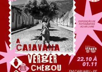 Caravana Verger chega a Caruaru com exposição fotográfica sobre a cultura popular